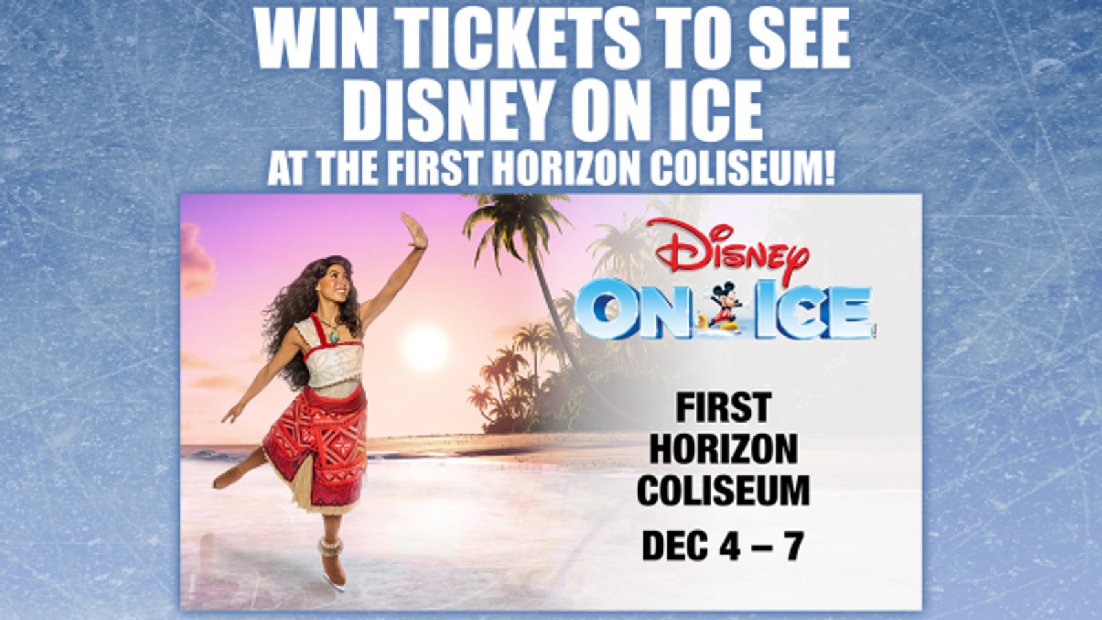 Win tickets to see Disney on Ice at the First Horizon Coliseum!