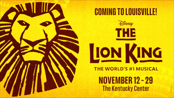 The Lion King @ The Kentucky Center - November Ticket Giveaway