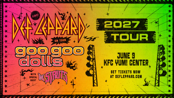 Def Leppard & The Goo Goo Dolls @ KFC Yum! Center 6.9.27 Ticket Giveaway