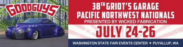 WIN TICKETS TO GOODGUYS 38TH GRIOT’S GARAGE PACIFIC NORTHWEST NATIONALS