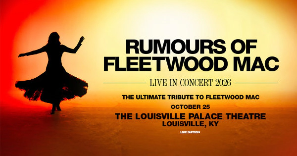 Rumours of Fleetwood Mac @ The Louisville Palace 10.25.26 Ticket Giveaway