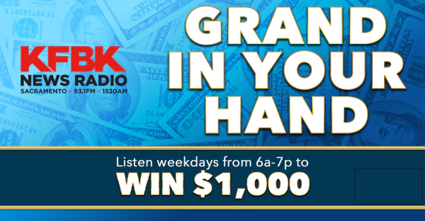 Listen to Win $1,000 In Your Hand Courtesy of KFBK News Radio!