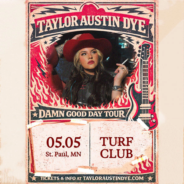 Win 2 tickets to see Taylor Austin Dye on 5.5