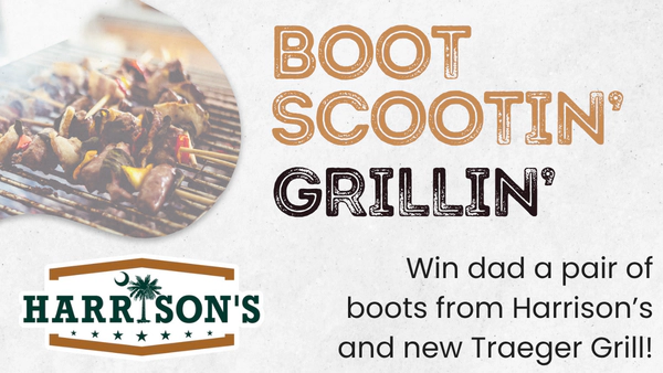 Boot, Scootin', Grillin' for Father's Day with Harrison's!
