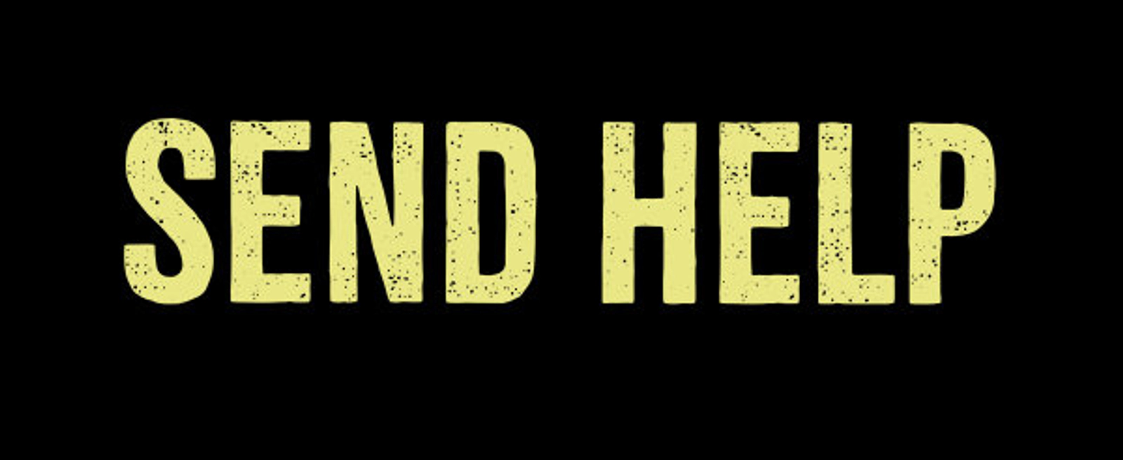 See SEND HELP & Win $600