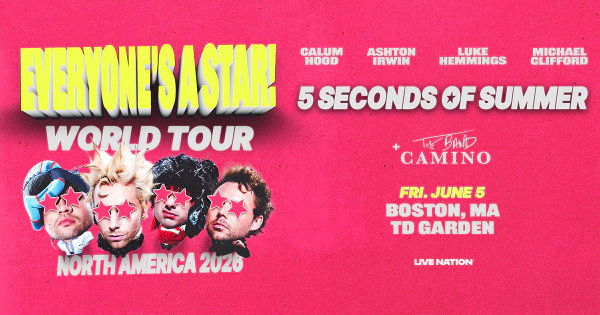 Win tickets to 5 Seconds of Summer: EVERYONE’S A STAR! World Tour in Boston!