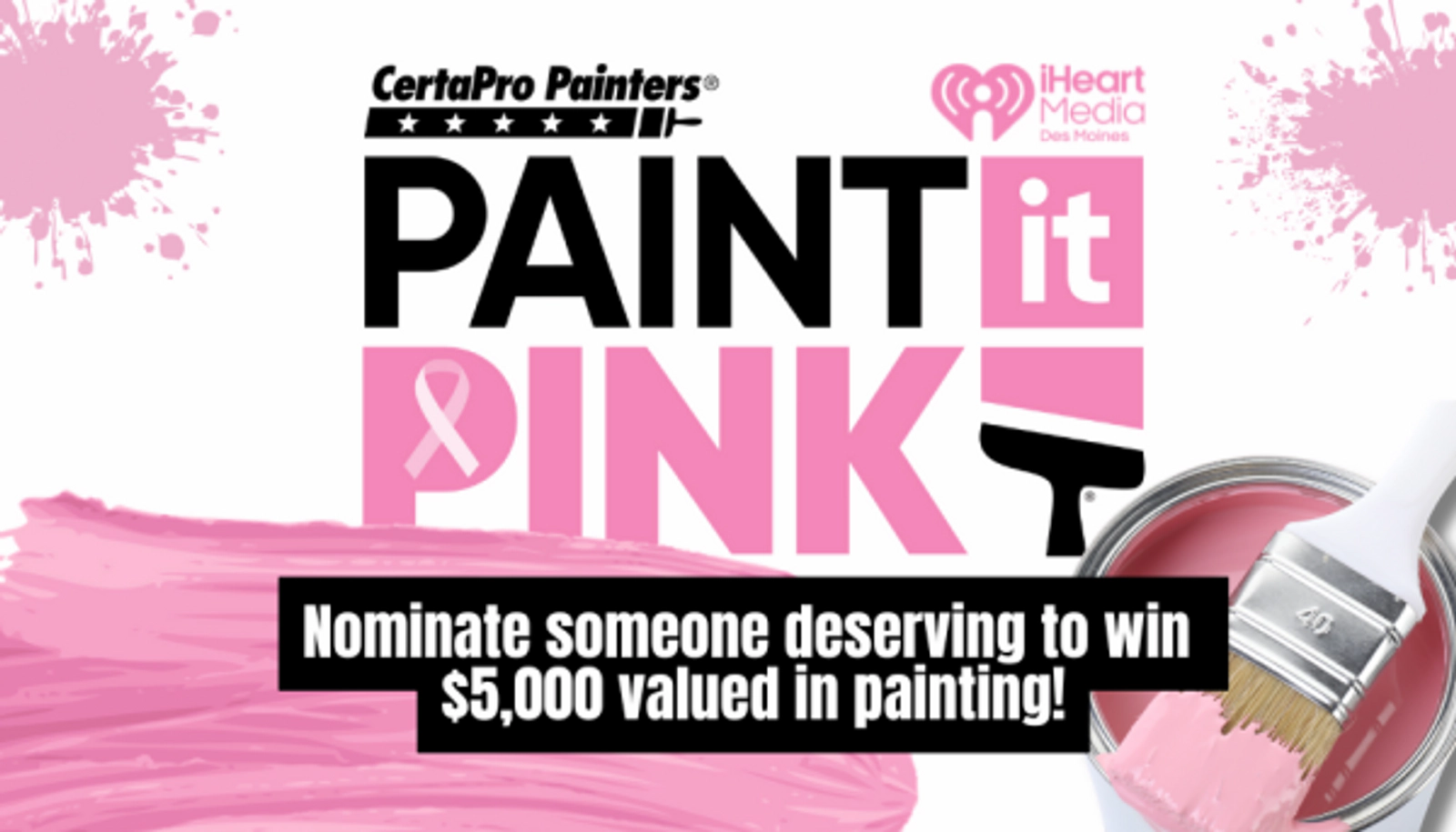CertaPro Painters – Paint it Pink October with 100.3 The Bus & 107.5 KISS FM – nominate someone you know to win $5,000 valued in painting!