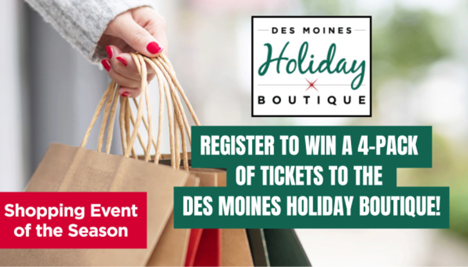Enter To Win Tickets To The Des Moines Holiday Boutique!