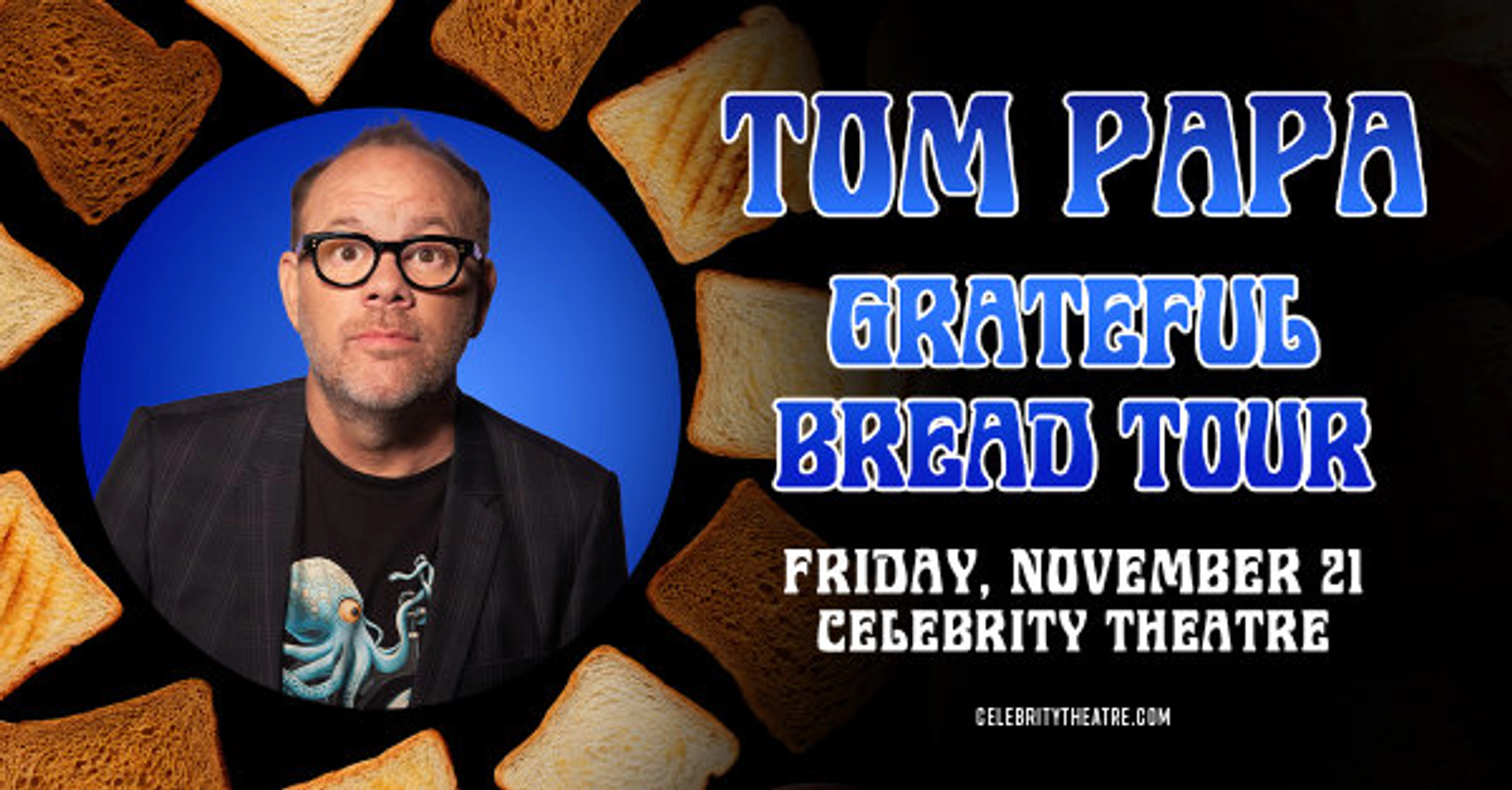 Enter for a chance to win a pair of tickets to see Tom Papa's The Grateful Bread Tour November 21st at Celebrity Theatre!