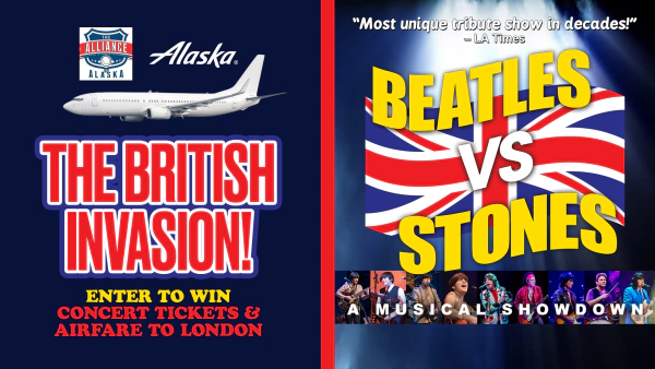 Enter to Win Tickets to Beatles vs The Stones Concert and you'll be entered to win roundtrip airfare for 2 to London on Alaska Airlines