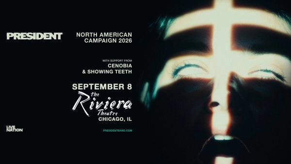 Win Tickets To PRESIDENT: North American Campaign 2026