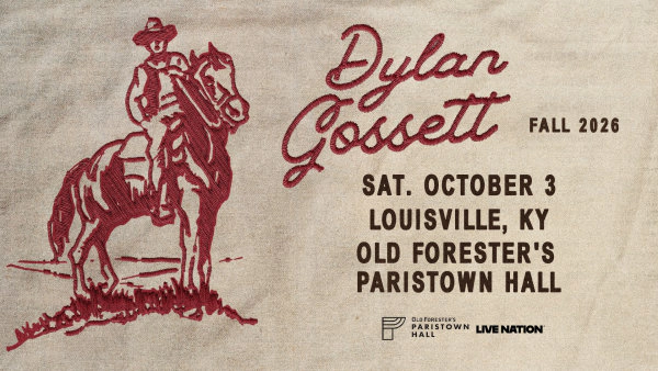 Dylan Gossett @ Old Forester's Paristown Hall 10.3.26 Ticket Giveaway