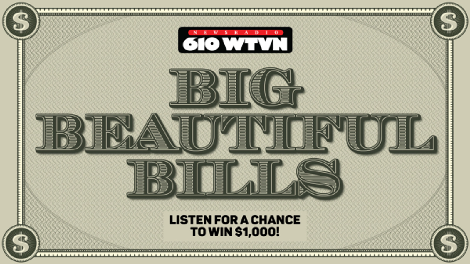 610 WTVN's BIG Beautiful Bills