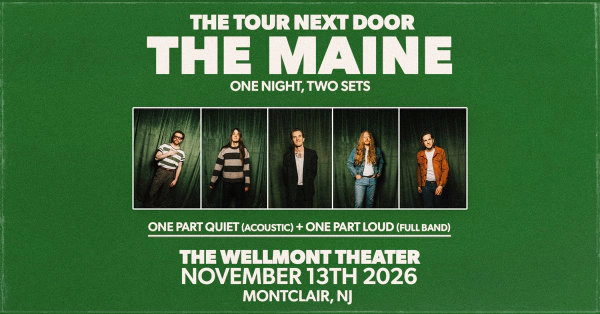 The Maine at The Wellmont Theater