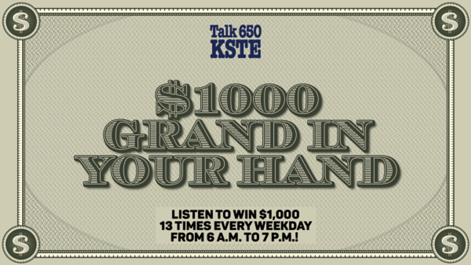 Listen to Win $1,000 Grand In Your Hand Courtesy Of Talk 650 KSTE!