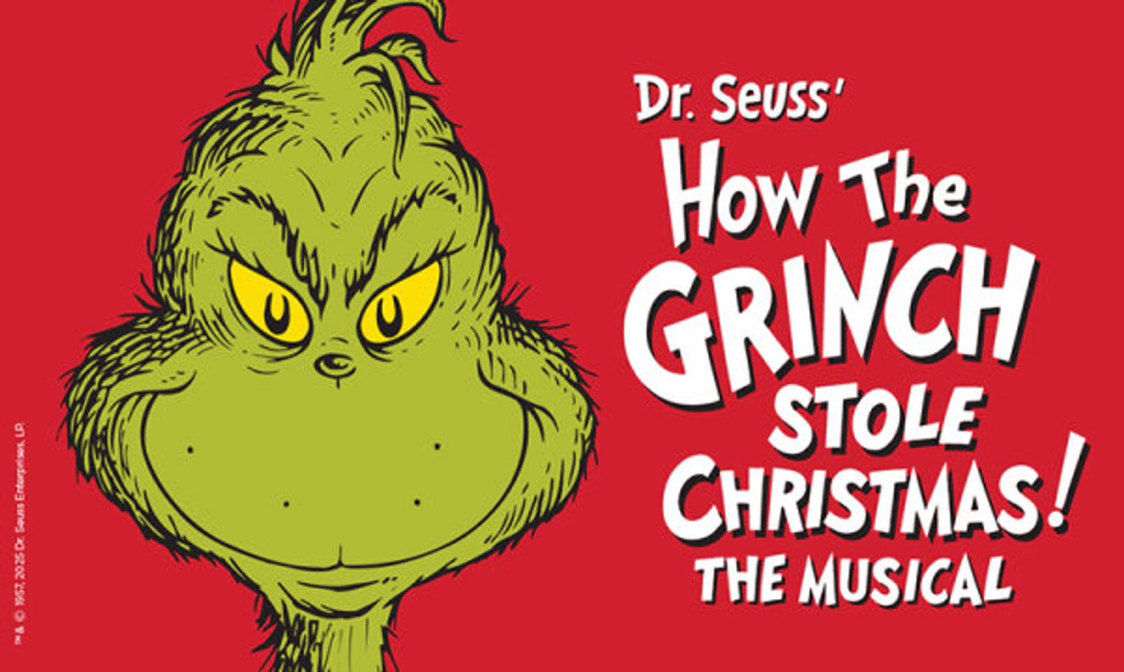 Win a pair of tickets to Dr. Seuss’ How The Grinch Stole Christmas! The Musical
