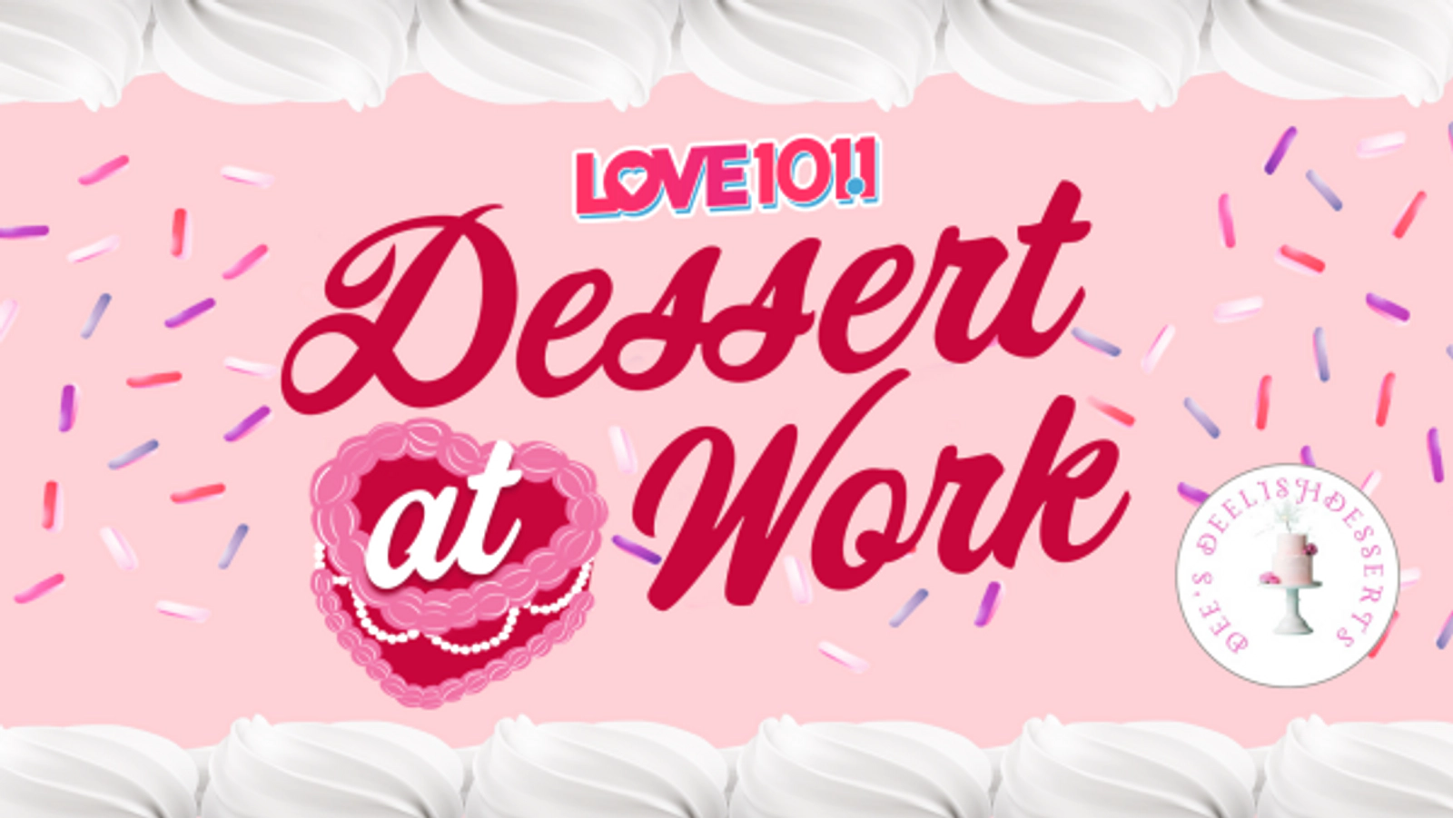 Love 101.1's Dessert at Work