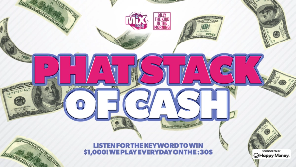 MIX 102.9's PHAT STACK OF CASH