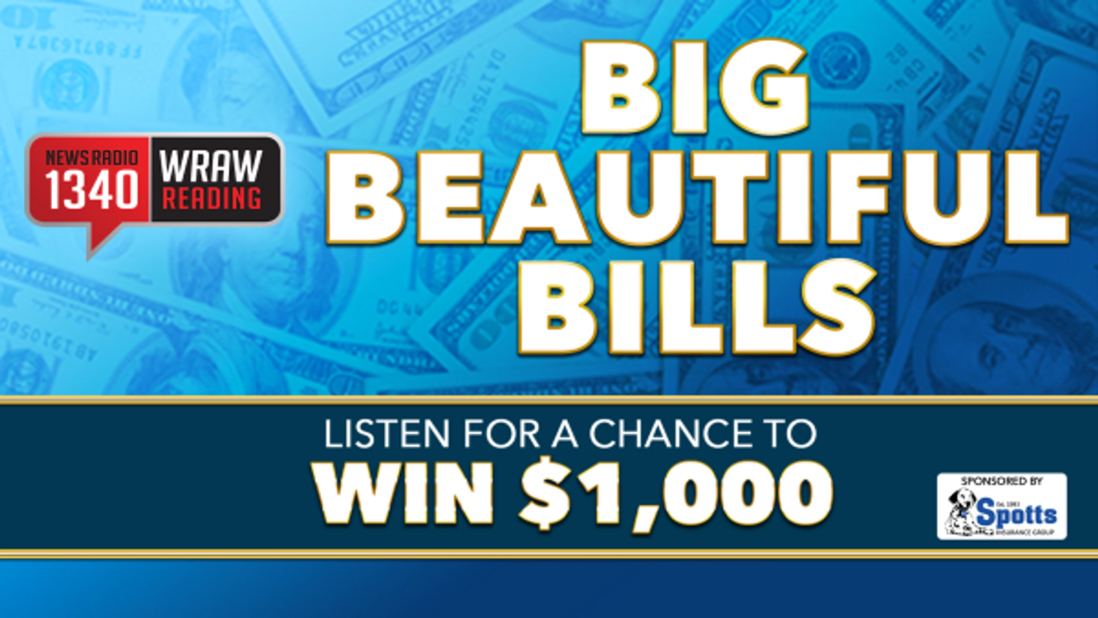 BIG BEAUTIFUL BILLS - Sponsored Locally By: Spotts Insurance Group