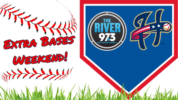 The River 97.3 Extra Bases Weekend!