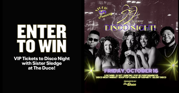 Win VIP Tickets to Disco Night with Sister Sledge at The Duce!