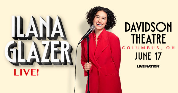 Win tickets to see Ilana Glazer at Jo Ann Davidson Theatre!