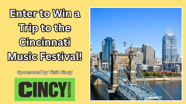Enter for a chance to win a trip to the Cincinnati Music Festival