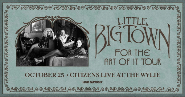 Win tickets to see Little Big Town at Citizens Live at The Wylie!