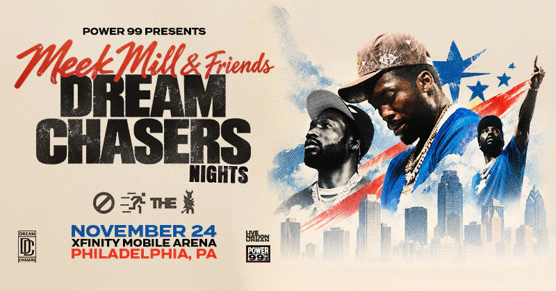 Power 99 Presents: MEEK MILL and FRIENDS!