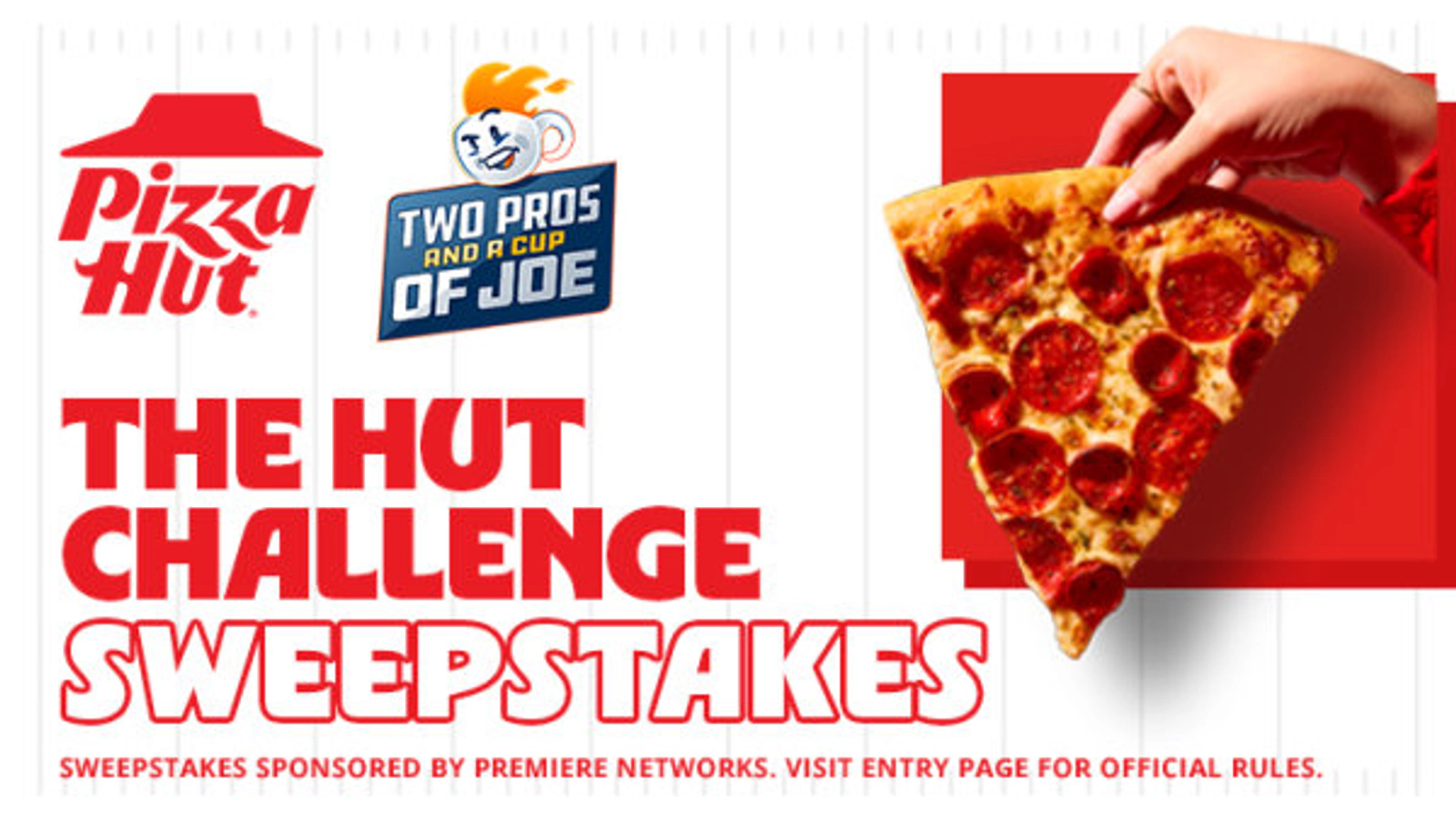 2 Pros and a Cup of Joe’s The Hut Challenge Sweepstakes