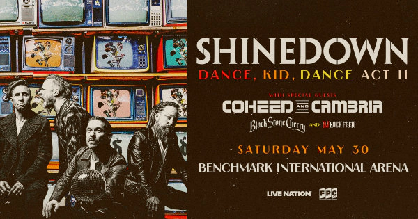 98ROCK Presents: SHINEDOWN w/ Coheed & Cambria & Black Stone Cherry 5/30 @ Benchmark International Arena