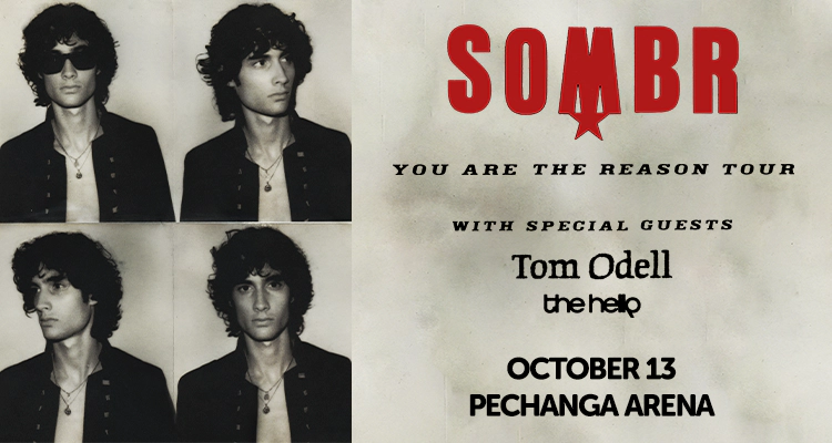 Win Tickets To See SOMBR at Pechanga Arena on October 13th!
