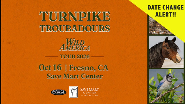 Date Change Alert: Turnpike Troubadours at the Save Mart Center on Oct. 16th!