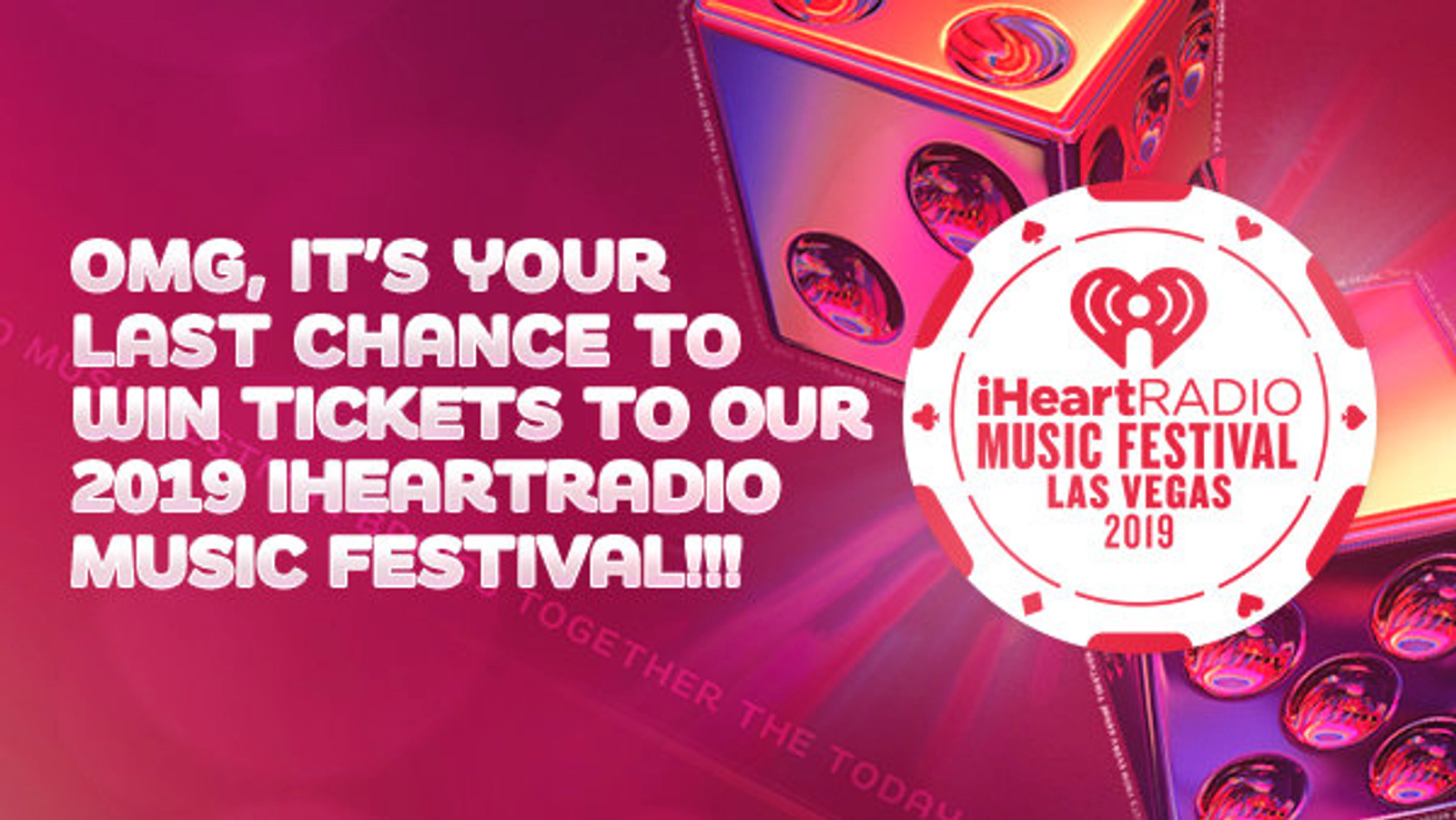 OMG, It’s Your Last Chance To Win Ticket To Our 2019 iHEARTRADIO MUSIC FESTIVAL!!! - Thumbnail Image