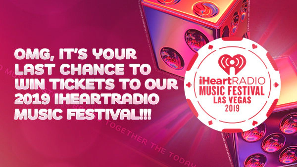 OMG, It’s Your Last Chance To Win Ticket To Our 2019 iHEARTRADIO MUSIC FESTIVAL!!! - Thumbnail Image