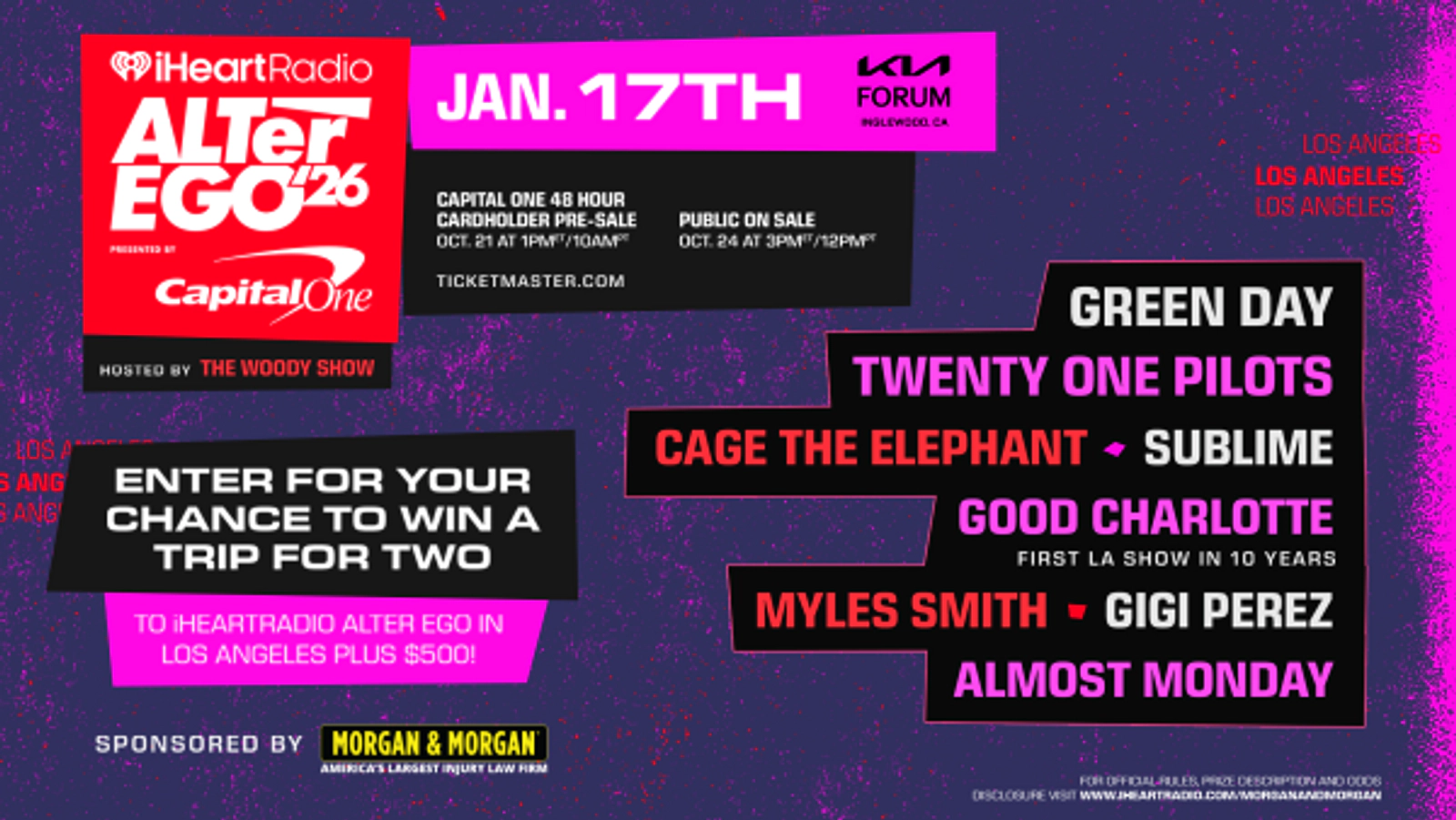 WIN A TRIP FOR TWO TO iHEARTRADIO ALTER EGO AND $500! SPONSORED BY MORGAN & MORGAN