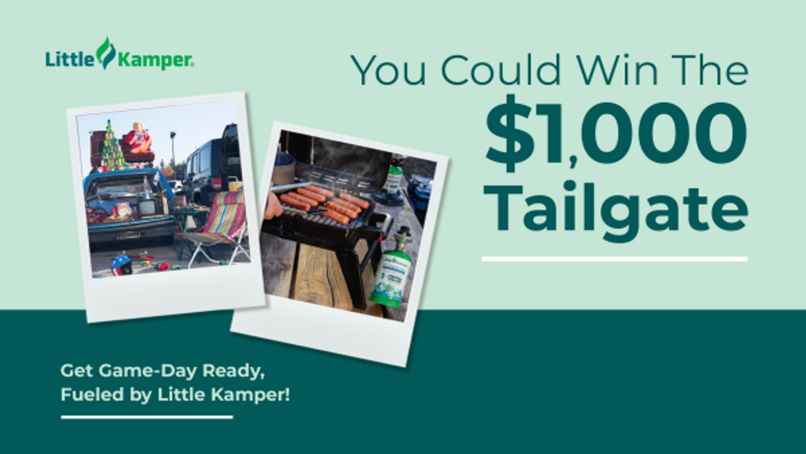 You Could Win the $1,000 Tailgate, fueled by Little Kamper!