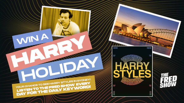 Listen To The Fred Show To See Harry Styles In Australia!