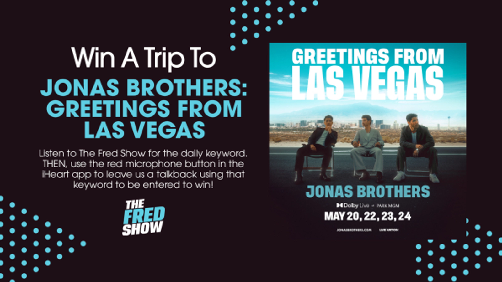 Listen To The Fred Show For Your Chance To See Jonas Brothers In Las Vegas!