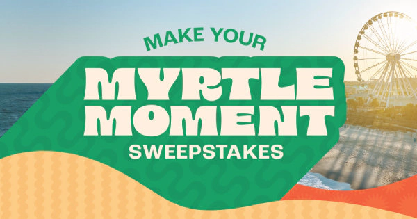 Make Your Myrtle Moment Sweepstakes