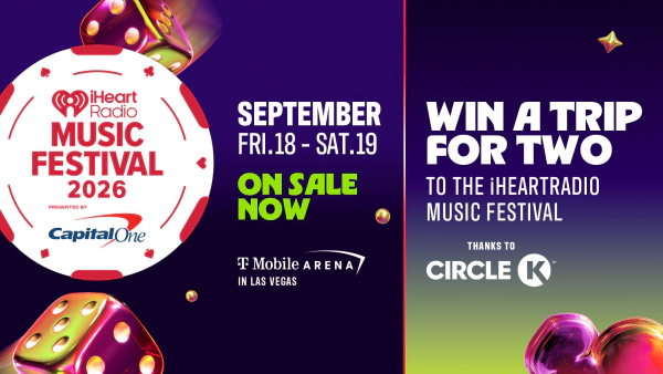 WIN A TRIP FOR TWO TO iHEARTRADIO MUSIC FESTIVAL THANKS TO CIRCLE K