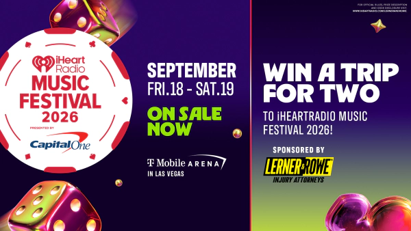 WIN A TRIP FOR TWO TO iHEARTRADIO MUSIC FESTIVAL 2026! SPONSORED BY LERNER & ROWE