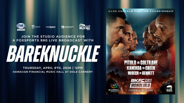 Join the live studio audience for a FoxSports990 Live Broadcast with BAREKNUCKLE Hosted by The Poor Sports Thursday, April 9th at 12pm in the Hawaiian Financial Music Hall at Dole Cannery