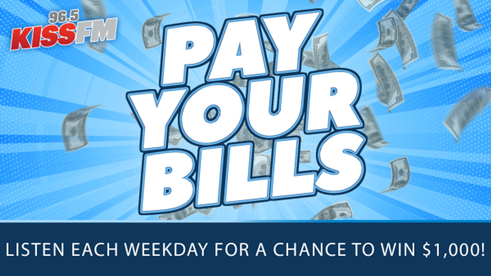 Pay Your Bills with $1,000 from 96.5 KISS FM!