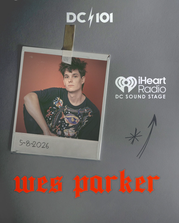 Win Tickets | Wes Parker @ DC101 Soundstage | 5/8/26