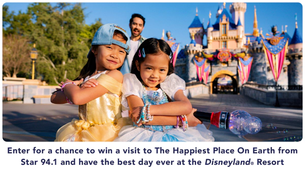 Enter for a chance to win a visit to The Happiest Place On Earth from Star 94.1 and have the best day ever at the DISNEYLAND® Resort