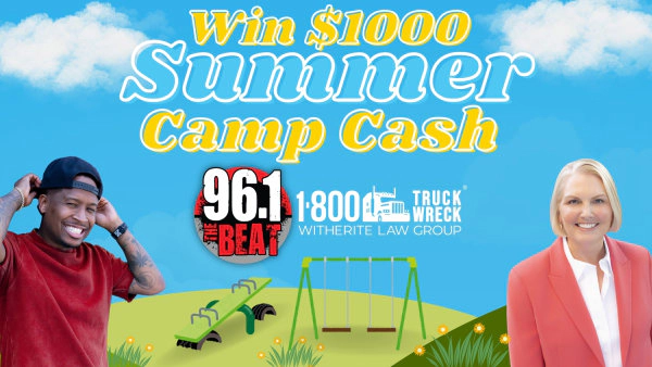 96.1 The Beat's $1000 Summer Camp Cash