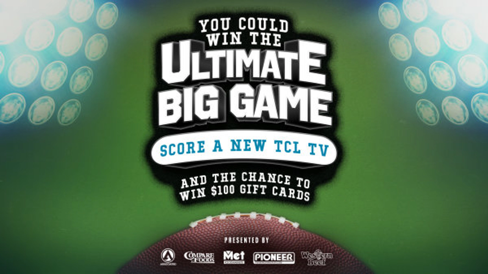 You could win the ULTIMATE BIG GAME!