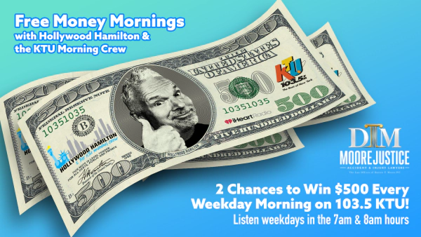 Free Money Mornings With Hollywood Hamilton And The KTU Morning Crew!