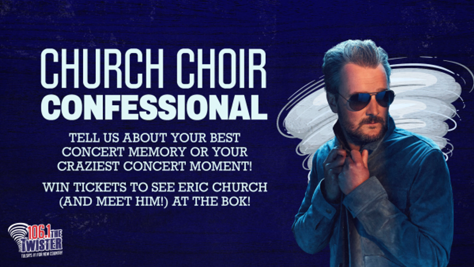 Church Choir Confessional - Win Tickets to See Eric Church (and meet him!) at the BOK